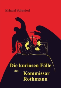 Die kuriosen Fälle des Kommissar Rothmann