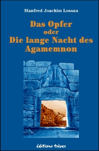 Das Opfer oder Die lange Nacht des Agamemnon