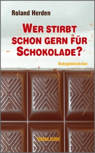 Wer stirbt schon gern für Schokolade?