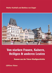 Von starken Frauen, Kaisern, Heiligen & anderen Leuten