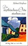 Die mythischen Orte sterben aus