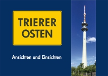 Trierer Osten. Ansichten und Einsichten