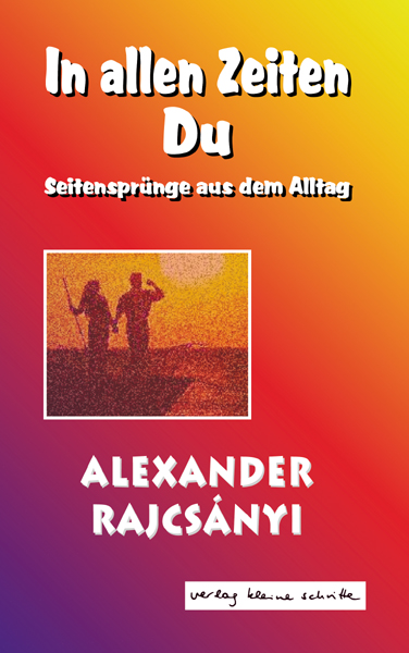 Alexander Rajcsnyi In allen Zeiten Du 2013