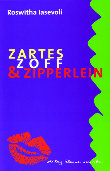 Roswitha Iasevoli Zartes Zoff und Zipperlein
