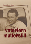 Erich Ruhl Bady vaterfern mutterstill th