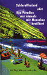 Reinhold Temmes Schlaraffenland oder Das Paradies war niemals mit Menschen bevlkert